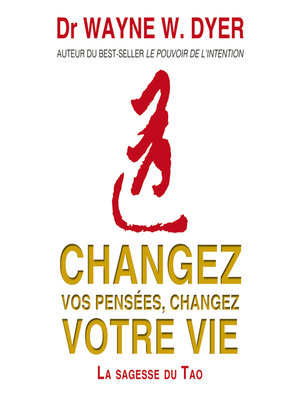 cover image of Changez vos pensées, changez votre vie